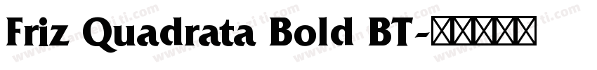 Friz Quadrata Bold BT字体转换